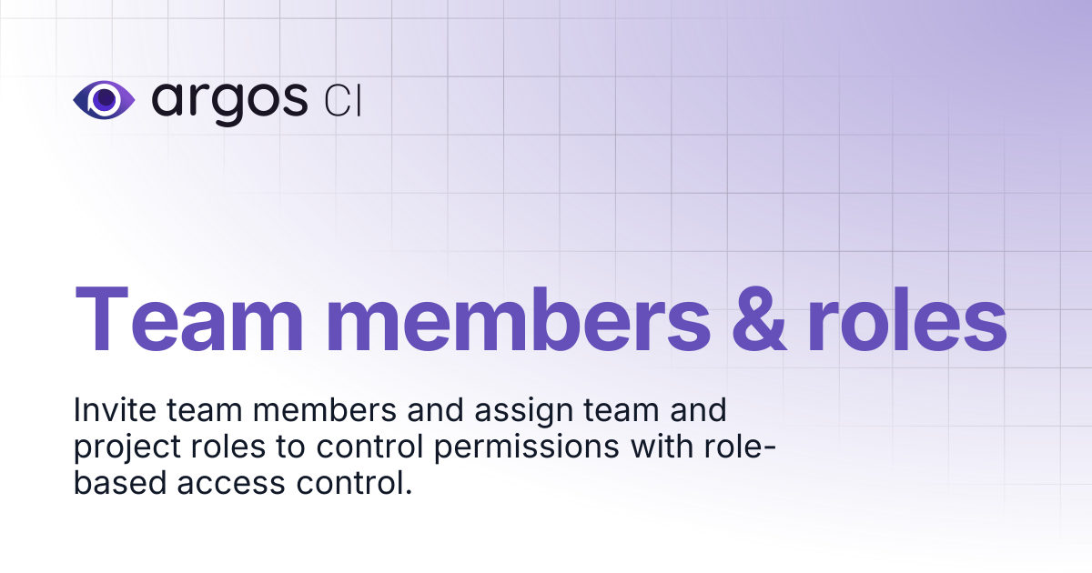 Team members & roles | Argos Docs