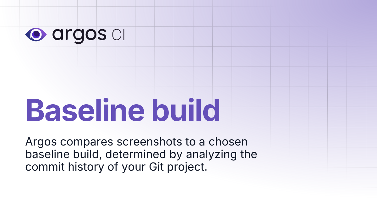 Baseline build | Argos Docs